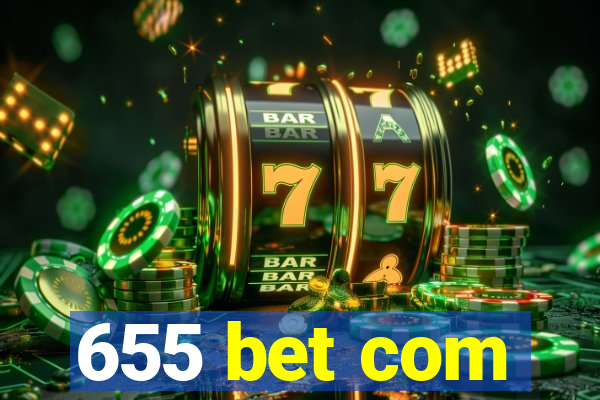 655 bet com